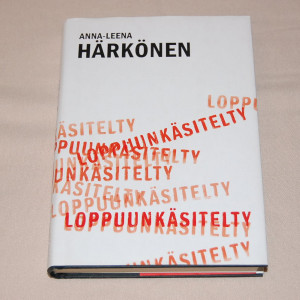 Anna-Leena Härkönen Loppuunkäsitelty